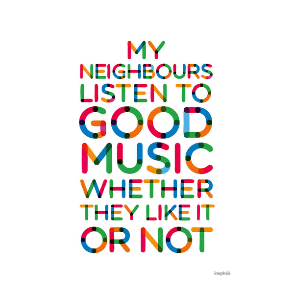 Funny Multicolor Wall Poster for Bedroom| My Neighbours Listen to Good Music | Music Lover Decor for Living Room & Dorm