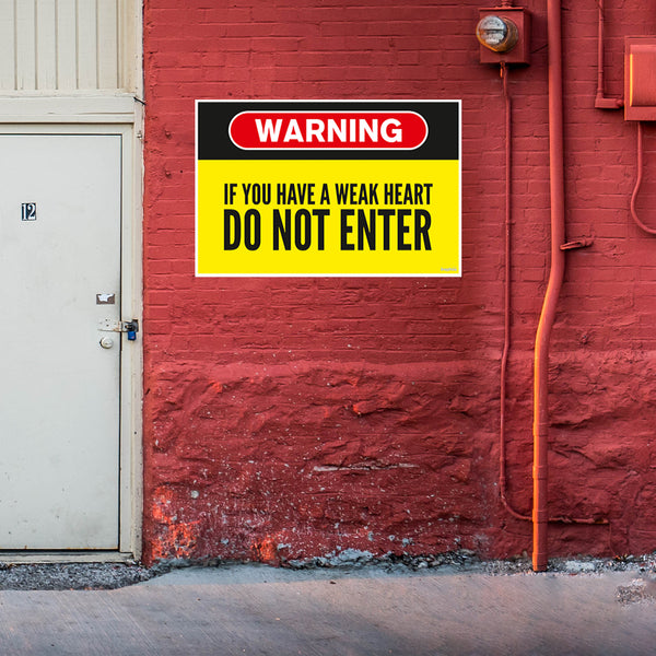 Funny Warning Sign Wall Poster | If You Have a Weak Heart Do Not Enter | Bold Yellow Sign for Room, Garage & Outdoor Wall