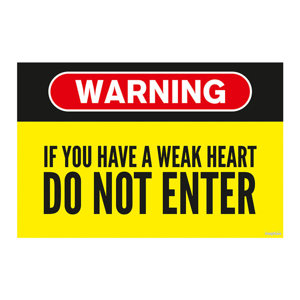 Funny Warning Sign Wall Poster | If You Have a Weak Heart Do Not Enter | Bold Yellow Sign for Room, Garage & Outdoor Wall