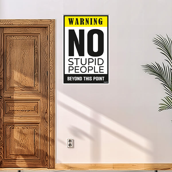 No Stupid People Funny Wall Poster | Comical Wall Posters for Students, Teenagers & Hosteler