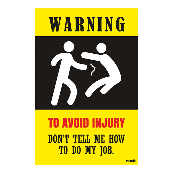Don’t Tell Me How to Do My Job | Funny Office Poster for Desk, Cabin, or Workshop | Bold Yellow Humor Sign