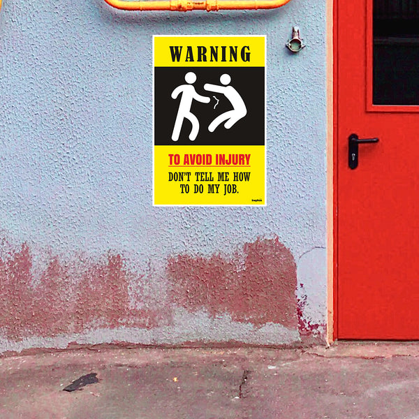 Don’t Tell Me How to Do My Job | Funny Office Poster for Desk, Cabin, or Workshop | Bold Yellow Humor Sign