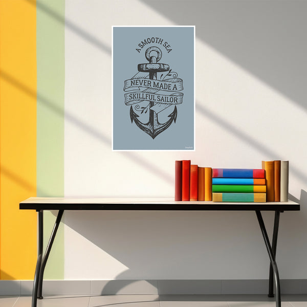 A Smooth Sea Never Made a Skillful Sailor | Motivational Anchor Poster for Office, Home, or Gym Decor | Nautical Wall Art