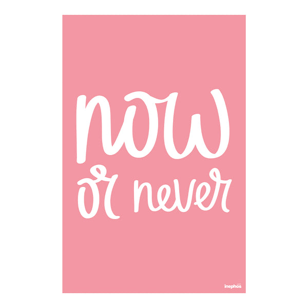 Now or Never Motivational Poster | Pink Minimal Wall Art for Study, Bedroom & Office | Inspirational Quote Poster