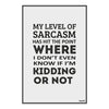 My Level of Sarcasm | Funny Quote Vinyl Wall Poster | Quirky Decor for Bedroom & Office