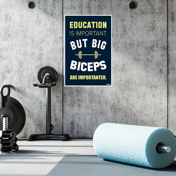 Funny Gym Vinyl Wall Poster | Education Is Important But Big Biceps Are Importanter | Workout Room Poster for Fitness Lovers