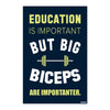 Funny Gym Vinyl Wall Poster | Education Is Important But Big Biceps Are Importanter | Workout Room Poster for Fitness Lovers