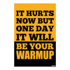 It Hurts Now But One Day It Will Be Your Warmup | Gym Motivation Poster | Vinyl Wall Art for Workout Spaces & Fitness Rooms