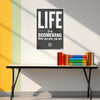 Life is a Boomerang Wall Poster | What You Give You Get Quote | Inspirational Black & White Wall Art for Home, Office & Classroom