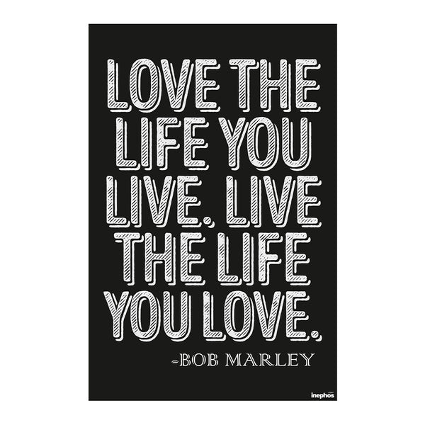 Love the Life You Live Poster | Bob Marley Inspirational Quote Wall Art | Black Motivational Poster for Home, Office & Studio Decor