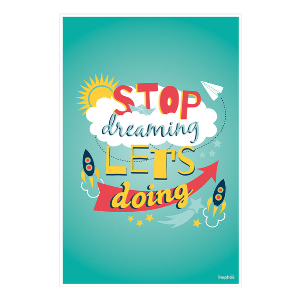 Stop Dreaming Let’s Doing Poster | Motivational Quote Wall Art for Kids Room, Study, Office & Startups | Teal Background with Fun Rocket Design