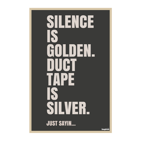Silence Is Golden Poster | Funny Quote Wall Art for Home, Office & Dorm | Black & Beige Humour Poster for Sarcastic Decor