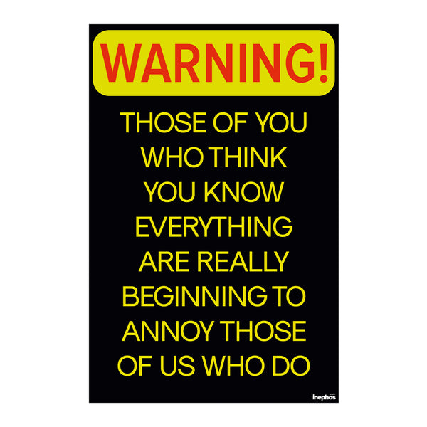 Warning Funny Quote Poster | Know-It-All Sarcasm Wall Art for Office, Cabin, Study Room & Colleagues | Humorous Black Poster with Yellow Bold Text