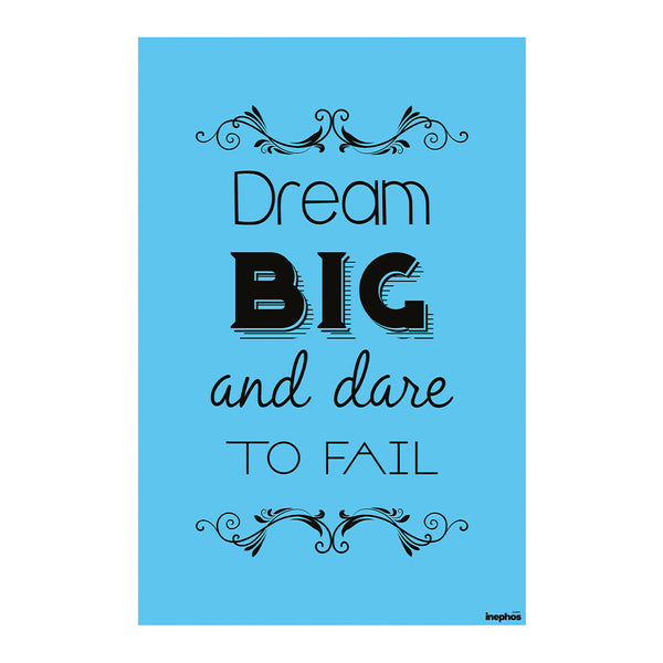Dream Big Dare to Fail Wall Poster Motivational Quote Art for Office, Bedroom, Study Room & Workspace Decor
