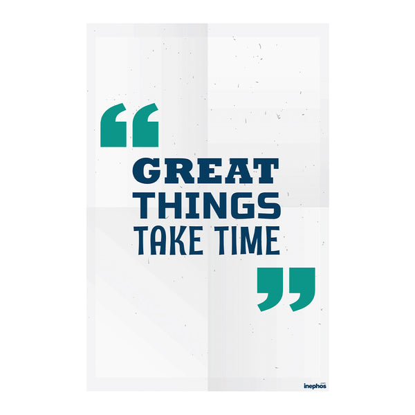 Great Things Take Time | Minimal Motivational Quote Poster for Office, Study Room & Personal Spaces