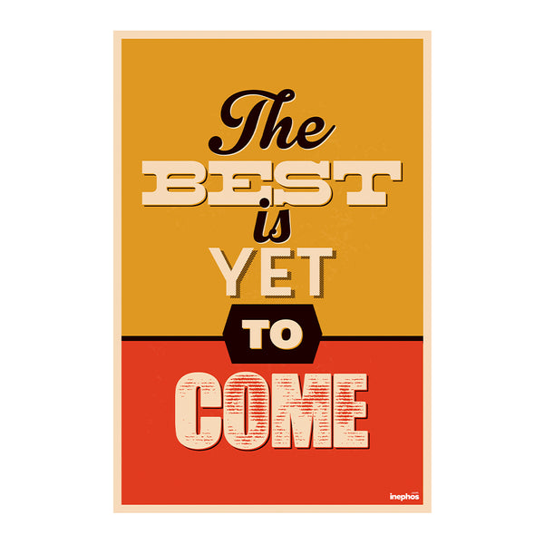The Best Is Yet to Come | Retro Motivational Wall Poster for Home & Office Decor