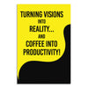Turning Visions Into Reality Coffee | Productivity Poster for Office, Work Desk & Home Workspace | Motivational Wall Art for Entrepreneurs