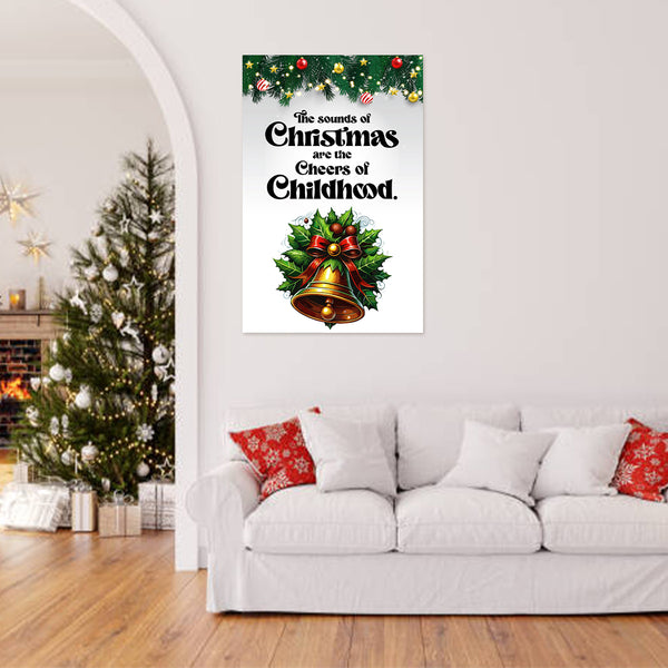 The Sounds of Christmas Are the Cheers of Childhood Poster } Festive Xmas Bell & Holly Wall Art for Kids Room, Living Room, School & Holiday Decor