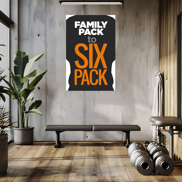 Family Pack to Six Pack Gym Motivation Poster | Fitness Wall Art for Home Gym, Workout Room, Body Transformation Décor & Weight Loss Motivation Posters