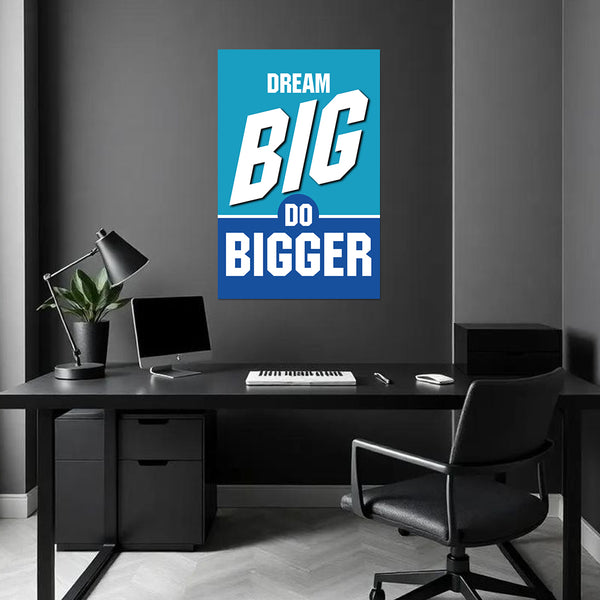 Dream Big Do Bigger Motivational Poster | Inspirational Wall Art for Office, Study Room, Classroom & Workspace | Modern Bold Typography Quote Print