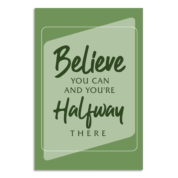 Motivational card with text 'Believe you can and you're halfway there' on a green background