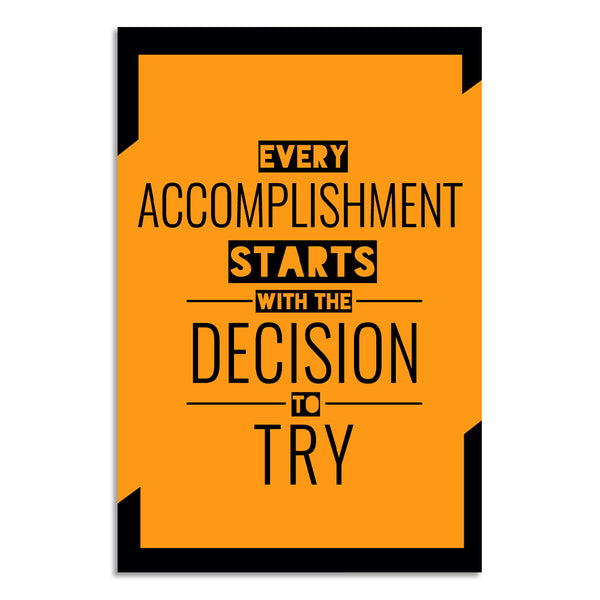 Motivational poster with text 'Every accomplishment starts with the decision to try' on an orange background.