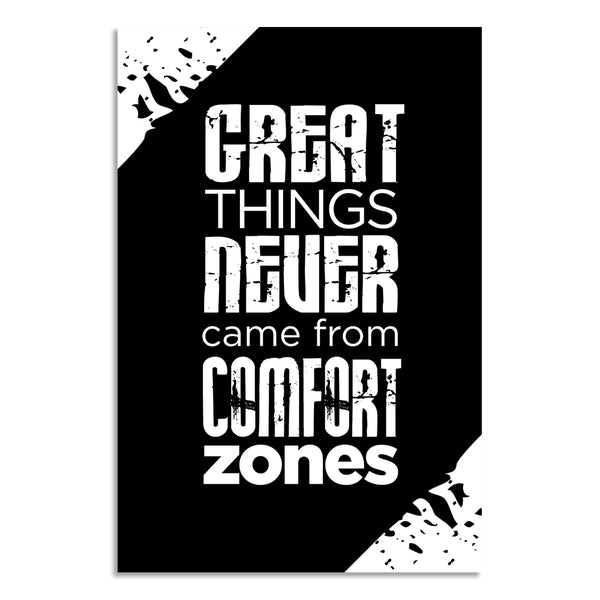 Motivational poster with text 'Great things never came from comfort zones' on a black background.
