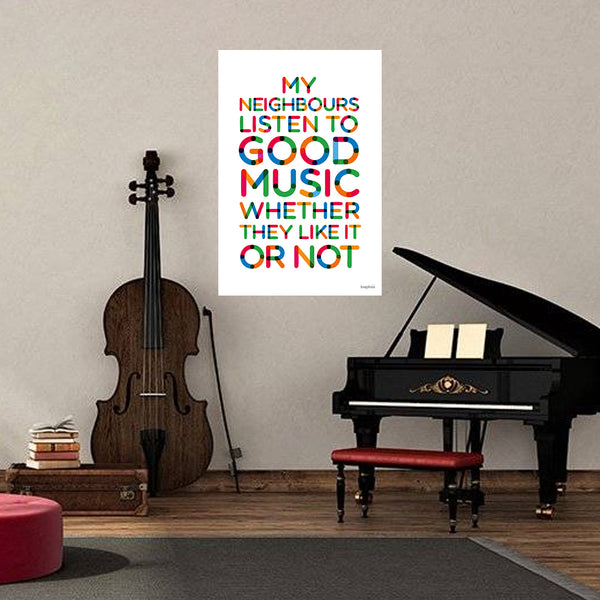 Funny Multicolor Wall Poster for Bedroom| My Neighbours Listen to Good Music | Music Lover Decor for Living Room & Dorm
