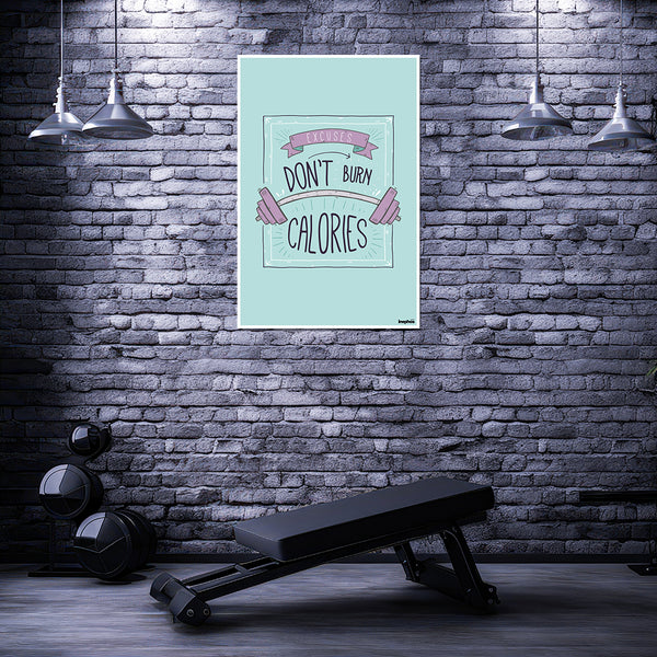 Excuses Don’t Burn Calories Funny Gym Poster | Motivational Fitness Wall Art for Home Gym, Workout Room, Office & Weight Loss Goals