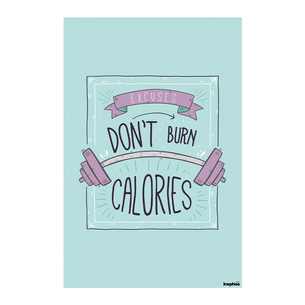 Excuses Don’t Burn Calories Funny Gym Poster | Motivational Fitness Wall Art for Home Gym, Workout Room, Office & Weight Loss Goals