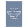 Inspirational Quote Wall Art | Don’t Wait for the Perfect Moment Poster | Motivational Print for Office | Bedroom | Study Room