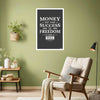 Money Won’t Create Success | Inspirational Freedom Quote Wall Poster | Motivational Office & Entrepreneur Decor
