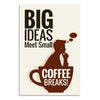 Coffee Break Motivational Poster for Office & Café Walls | Big Ideas Meet Small Coffee Breaks Quote Poster | Creative Workplace Wall Art for Employees, Startups & Coffee Lovers