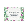 Be the Change You Wish to See in the World | Inspirational Floral Quote Poster for Home & Office | Gandhi Quote Wall Art