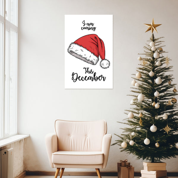 Santa Hat Christmas Poster | I Am Coming This December Festive Wall Art for Home, Kids Room & Office | Christmas Décor