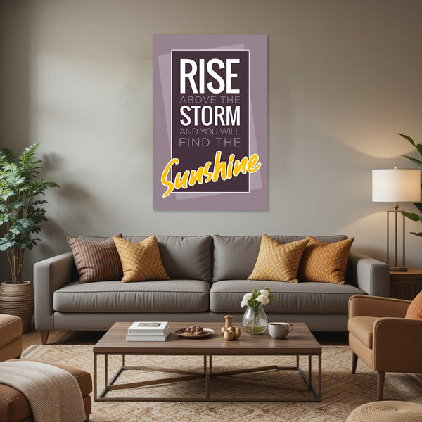 Inspirational Sunshine Quote Poster for Office, Bedroom & Study Room | Rise Above the Storm and You Will Find the Sunshine Wall Poster | Motivational Wall Art for Positivity