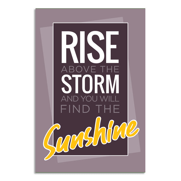Inspirational Sunshine Quote Poster for Office, Bedroom & Study Room | Rise Above the Storm and You Will Find the Sunshine Wall Poster | Motivational Wall Art for Positivity